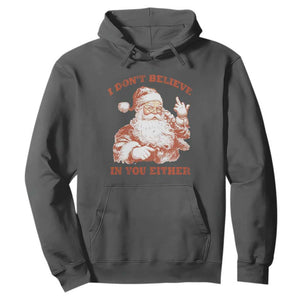 Retro Funny Santa Hoodie I Don't Believe In You Either 90s Christmas TS10 Dark Heather Print Your Wear