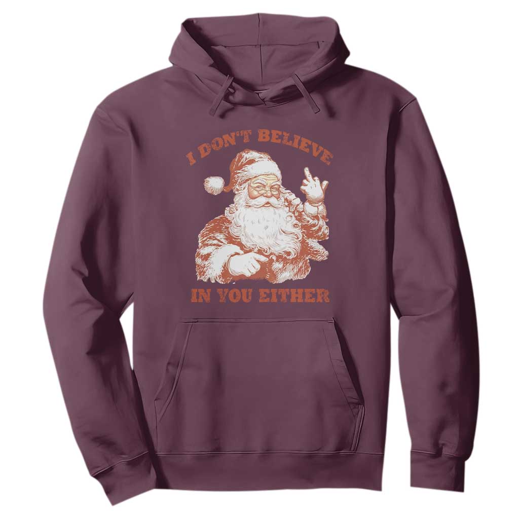 Retro Funny Santa Hoodie I Don't Believe In You Either 90s Christmas TS10 Maroon Print Your Wear
