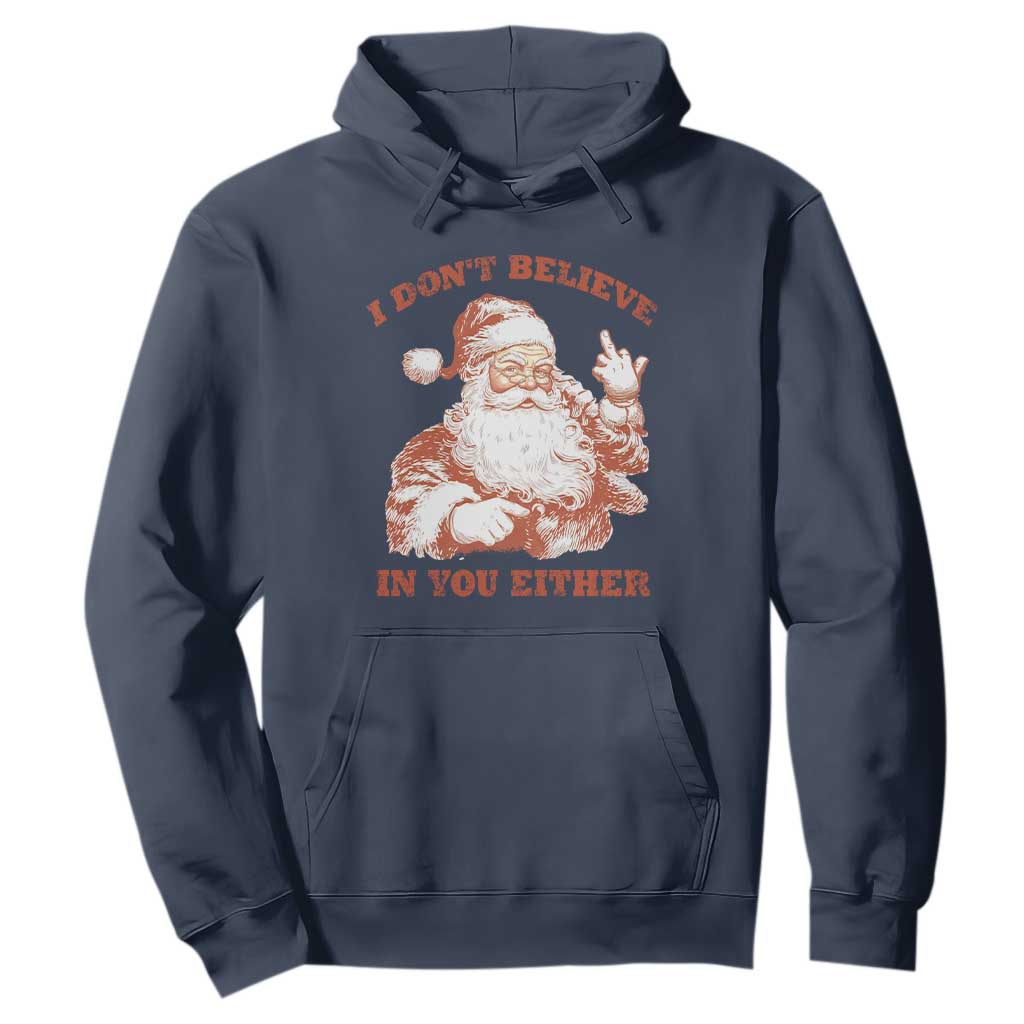 Retro Funny Santa Hoodie I Don't Believe In You Either 90s Christmas TS10 Navy Print Your Wear