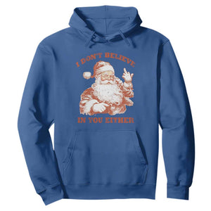 Retro Funny Santa Hoodie I Don't Believe In You Either 90s Christmas TS10 Royal Blue Print Your Wear