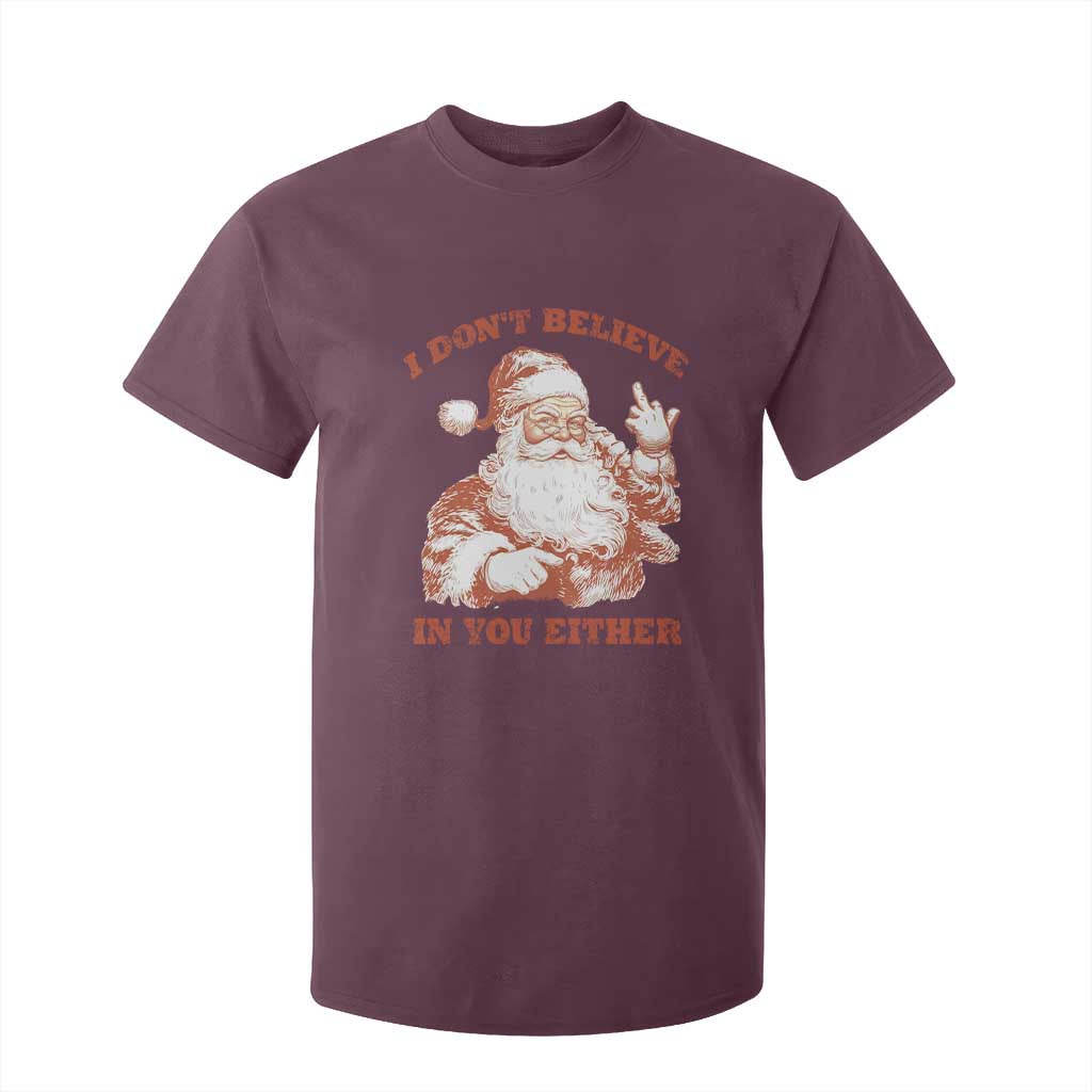 Retro Funny Santa T Shirt For Kid I Don't Believe In You Either 90s Christmas TS10 Maroon Print Your Wear