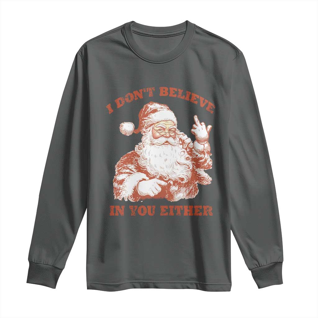 Retro Funny Santa Long Sleeve Shirt I Don't Believe In You Either 90s Christmas TS10 Dark Heather Print Your Wear