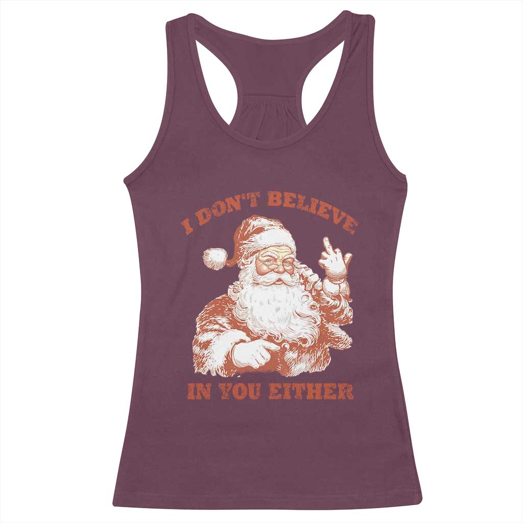 Retro Funny Santa Racerback Tank Top I Don't Believe In You Either 90s Christmas TS10 Maroon Print Your Wear