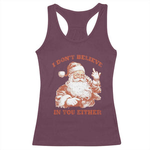 Retro Funny Santa Racerback Tank Top I Don't Believe In You Either 90s Christmas TS10 Maroon Print Your Wear