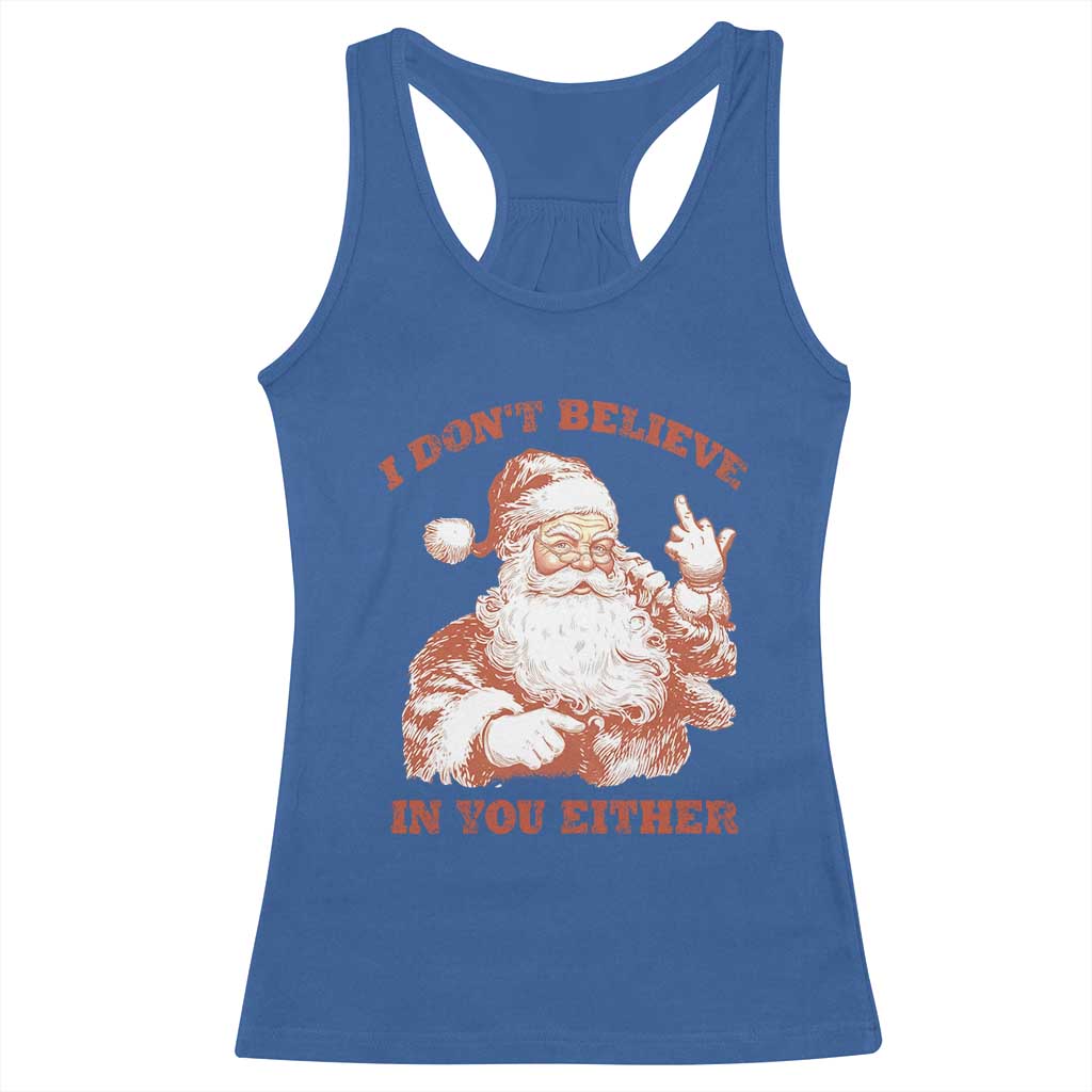 Retro Funny Santa Racerback Tank Top I Don't Believe In You Either 90s Christmas TS10 Royal Blue Print Your Wear