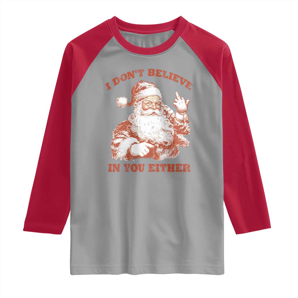 Retro Funny Santa Raglan Shirt I Don't Believe In You Either 90s Christmas TS10 Sport Gray Red Print Your Wear