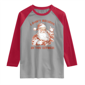 Retro Funny Santa Raglan Shirt I Don't Believe In You Either 90s Christmas TS10 Sport Gray Red Print Your Wear