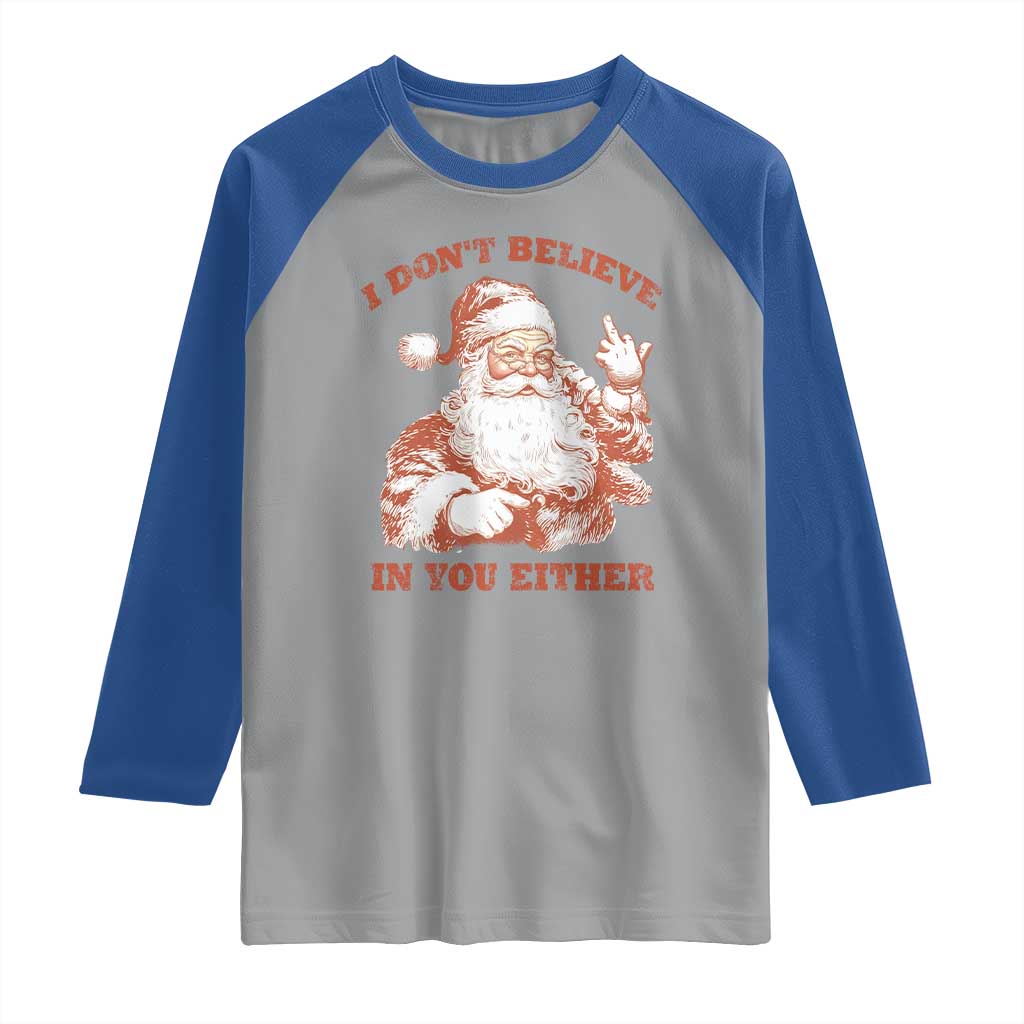 Retro Funny Santa Raglan Shirt I Don't Believe In You Either 90s Christmas TS10 Sport Gray Royal Print Your Wear