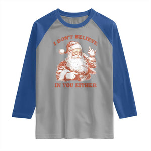 Retro Funny Santa Raglan Shirt I Don't Believe In You Either 90s Christmas TS10 Sport Gray Royal Print Your Wear