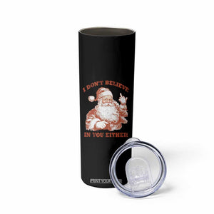 Retro Funny Santa Skinny Tumbler I Don't Believe In You Either 90s Christmas TS10 Print Your Wear