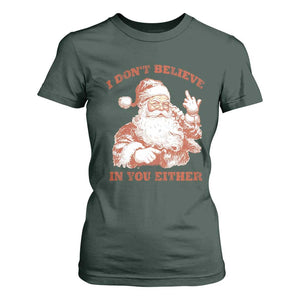 Retro Funny Santa T Shirt For Women I Don't Believe In You Either 90s Christmas TS10 Dark Forest Green Print Your Wear