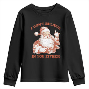 Retro Funny Santa Youth Sweatshirt I Don't Believe In You Either 90s Christmas TS10 Black Print Your Wear