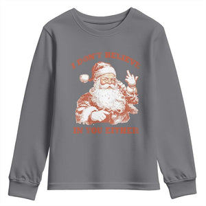 Retro Funny Santa Youth Sweatshirt I Don't Believe In You Either 90s Christmas TS10 Charcoal Print Your Wear