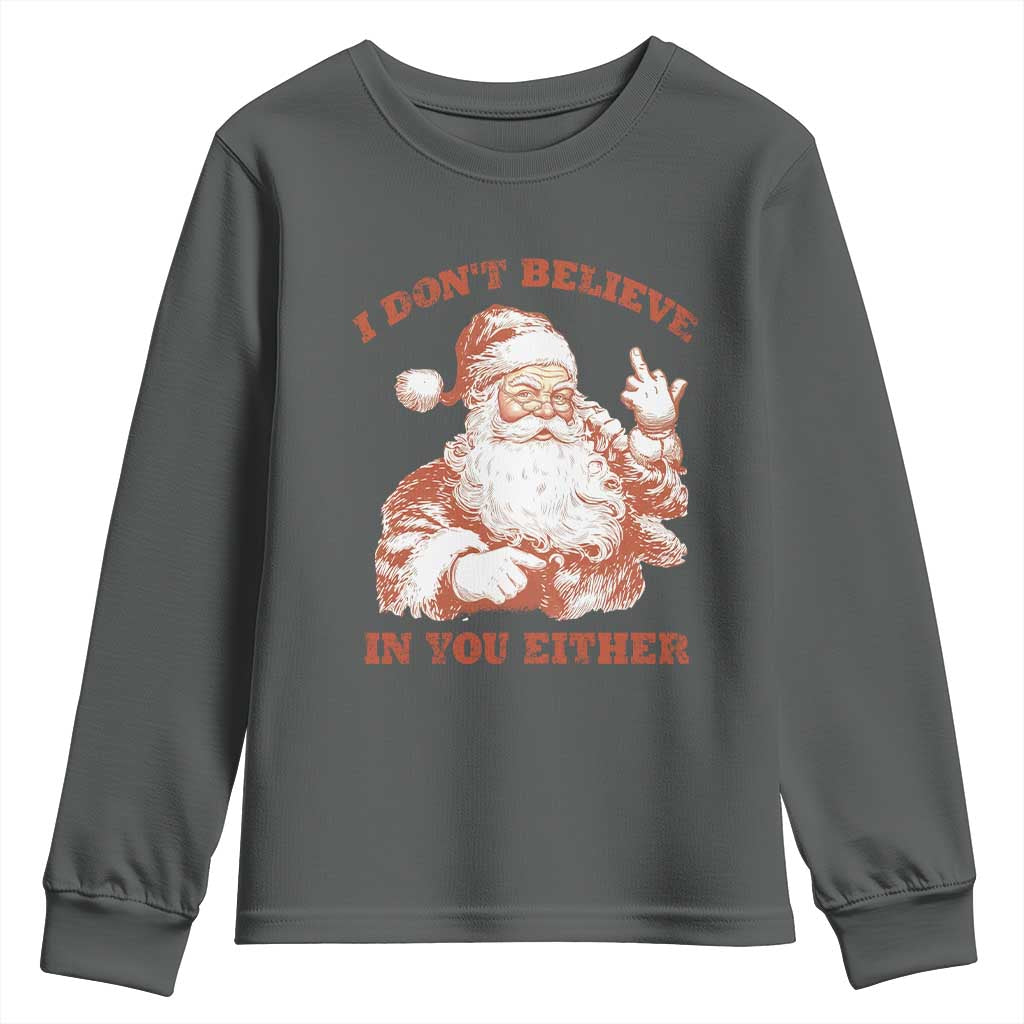 Retro Funny Santa Youth Sweatshirt I Don't Believe In You Either 90s Christmas TS10 Dark Heather Print Your Wear