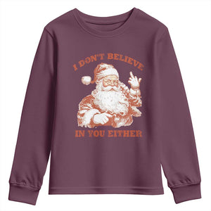 Retro Funny Santa Youth Sweatshirt I Don't Believe In You Either 90s Christmas TS10 Maroon Print Your Wear