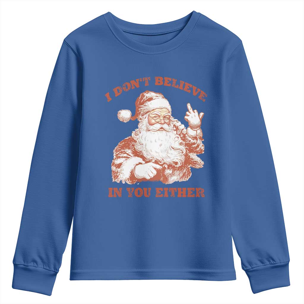 Retro Funny Santa Youth Sweatshirt I Don't Believe In You Either 90s Christmas TS10 Royal Blue Print Your Wear