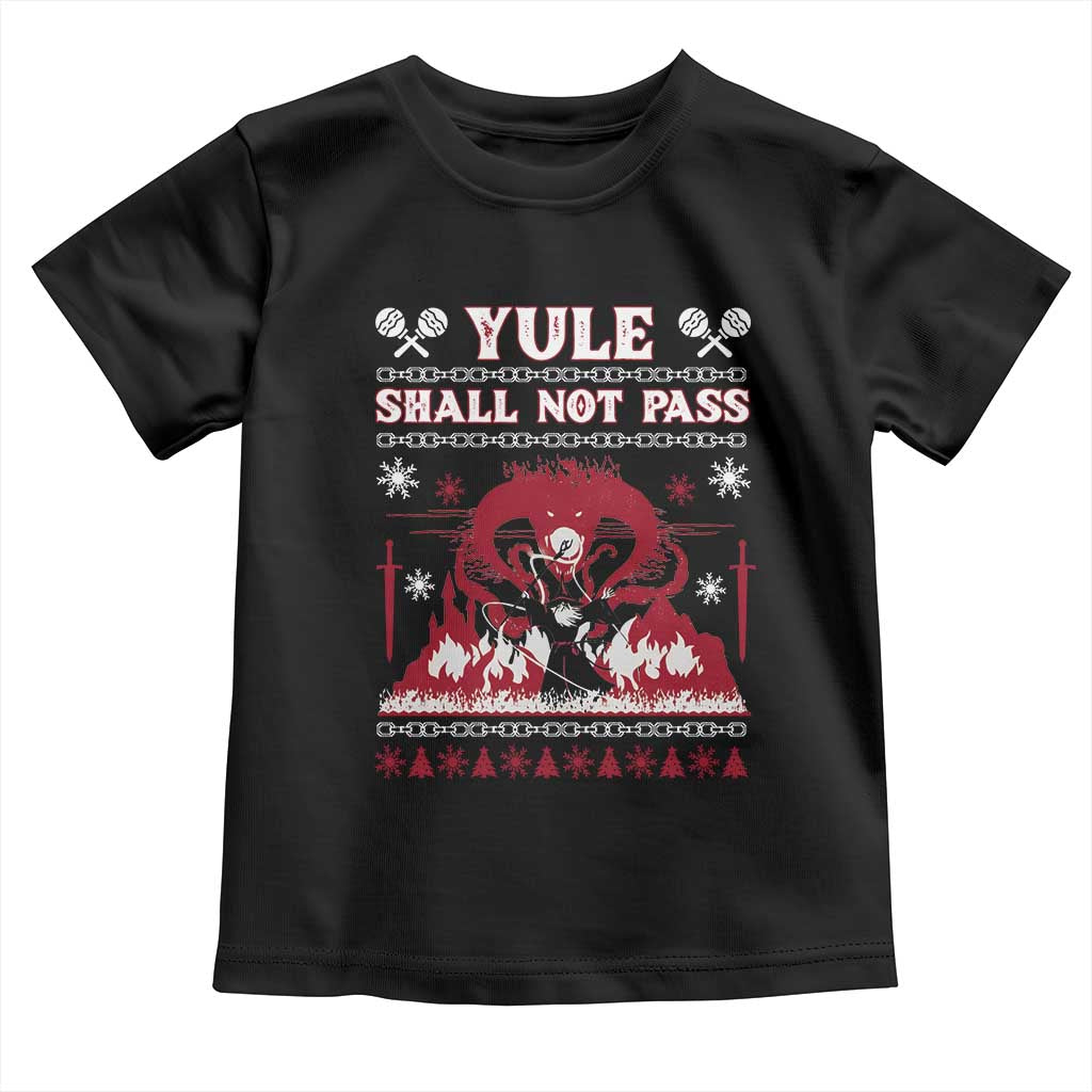 Christmas Yule Shall Not Pass Toddler T Shirt Fantasy Movie Ugly Xmas TS10 Black Print Your Wear