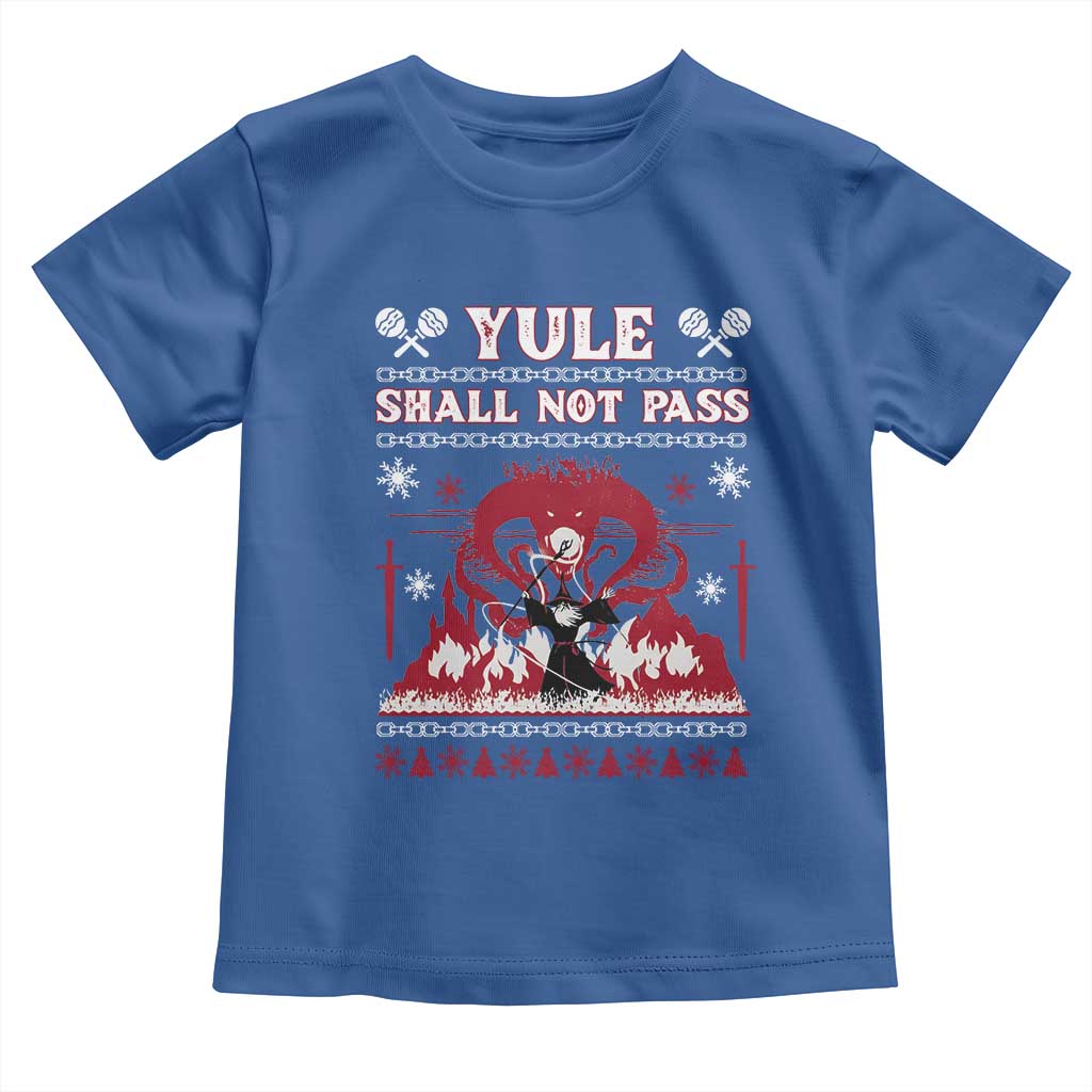 Christmas Yule Shall Not Pass Toddler T Shirt Fantasy Movie Ugly Xmas TS10 Royal Blue Print Your Wear