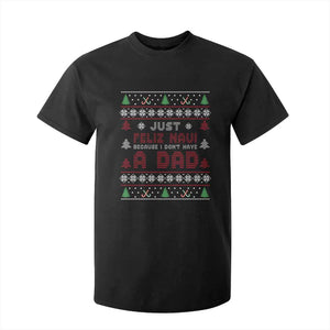 Just Feliz Navi Because I Dont Have A Dad Ugly Christmas T Shirt For Kid TS10 Black Print Your Wear