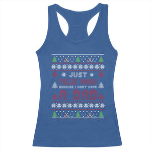 Just Feliz Navi Because I Dont Have A Dad Ugly Christmas Racerback Tank Top TS10 Royal Blue Print Your Wear