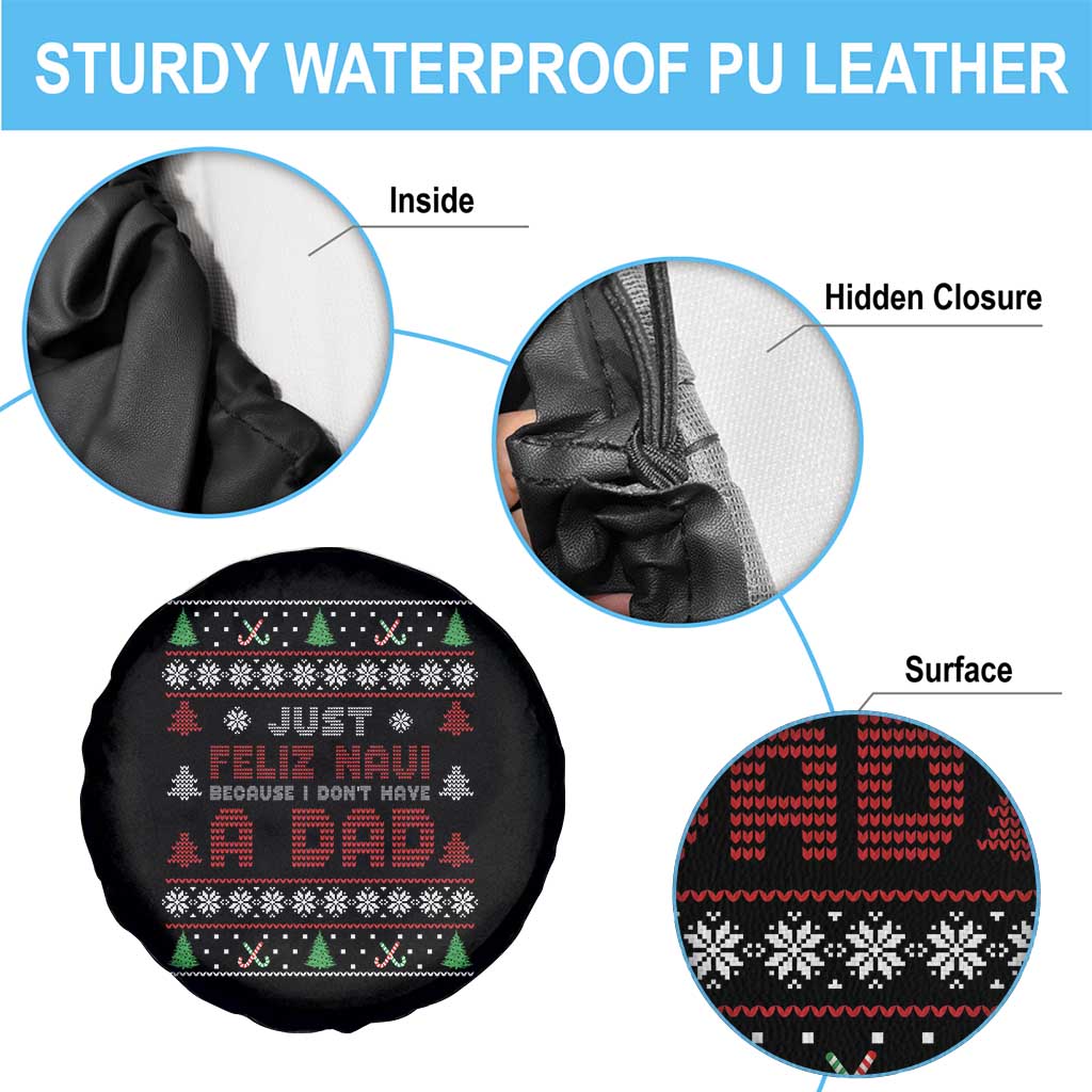 Just Feliz Navi Because I Dont Have A Dad Ugly Christmas Spare Tire Cover TS10 Print Your Wear