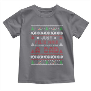 Just Feliz Navi Because I Dont Have A Dad Ugly Christmas Toddler T Shirt TS10 Charcoal Print Your Wear