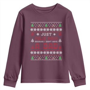 Just Feliz Navi Because I Dont Have A Dad Ugly Christmas Youth Sweatshirt TS10 Maroon Print Your Wear