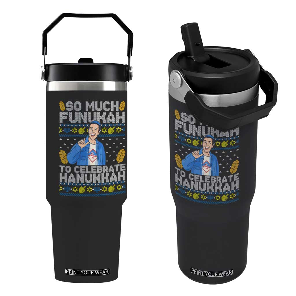 Funny Ugly Hanukkah Flip Straw Tumbler So Much Funukah To Celebrate Hanukkah Sandler TS10 One Size: 30 oz Black Print Your Wear