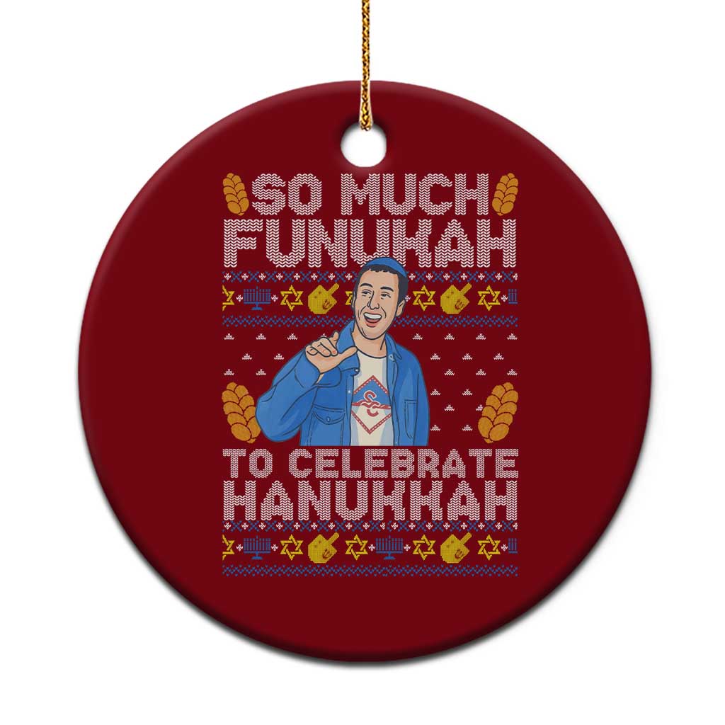Funny Ugly Hanukkah Ceramic Ornament So Much Funukah To Celebrate Hanukkah Sandler TS10 1pc Red Print Your Wear
