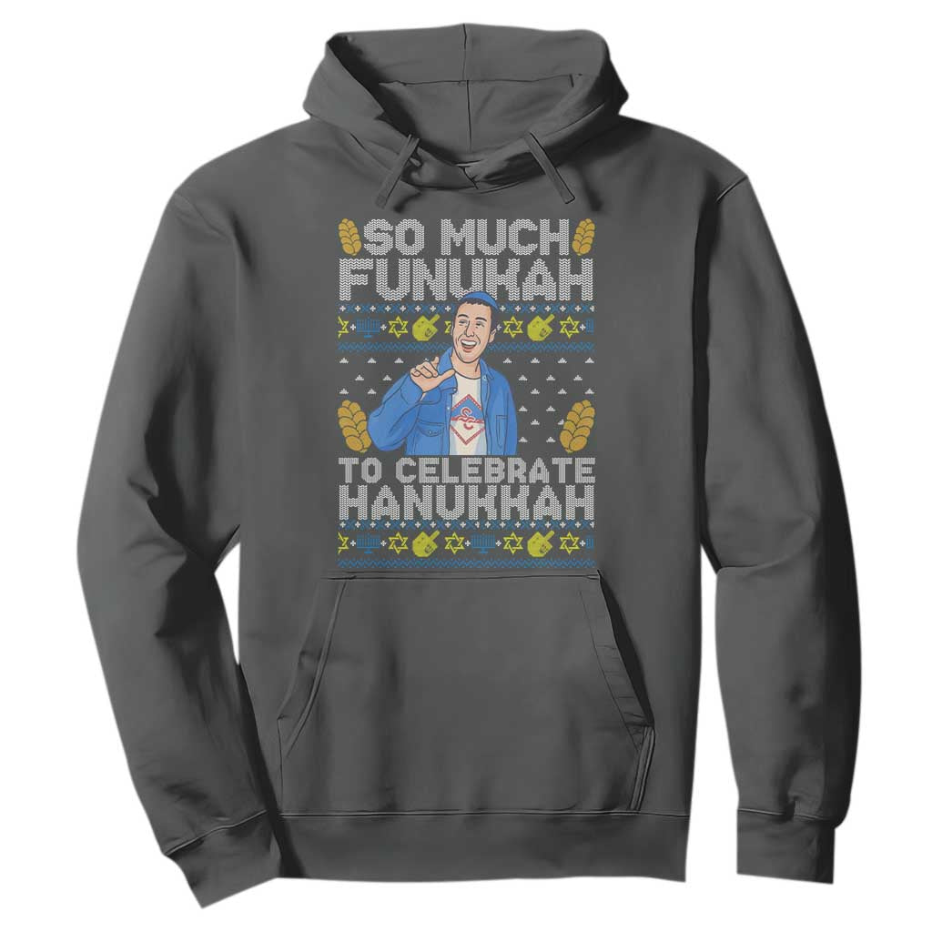 Funny Ugly Hanukkah Hoodie So Much Funukah To Celebrate Hanukkah Sandler TS10 Dark Heather Print Your Wear
