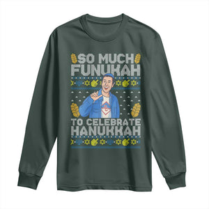 Funny Ugly Hanukkah Long Sleeve Shirt So Much Funukah To Celebrate Hanukkah Sandler TS10 Dark Forest Green Print Your Wear