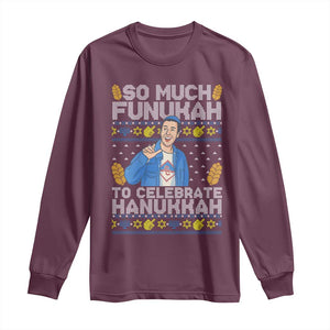 Funny Ugly Hanukkah Long Sleeve Shirt So Much Funukah To Celebrate Hanukkah Sandler TS10 Maroon Print Your Wear