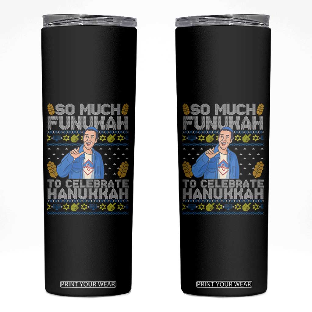 Funny Ugly Hanukkah Skinny Tumbler So Much Funukah To Celebrate Hanukkah Sandler TS10 Black Print Your Wear