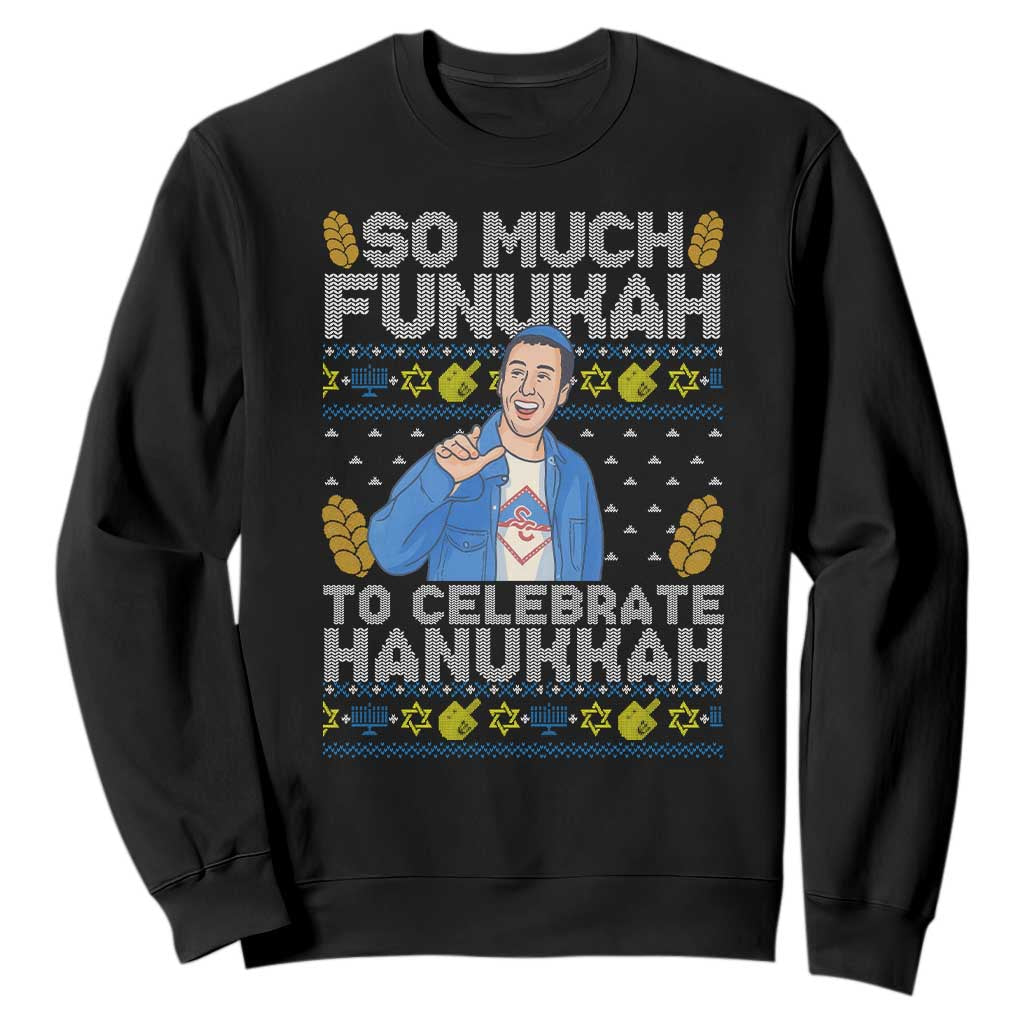 Funny Ugly Hanukkah Sweatshirt So Much Funukah To Celebrate Hanukkah Sandler TS10 Black Print Your Wear