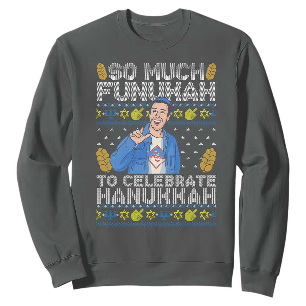 Funny Ugly Hanukkah Sweatshirt So Much Funukah To Celebrate Hanukkah Sandler TS10 Dark Heather Print Your Wear