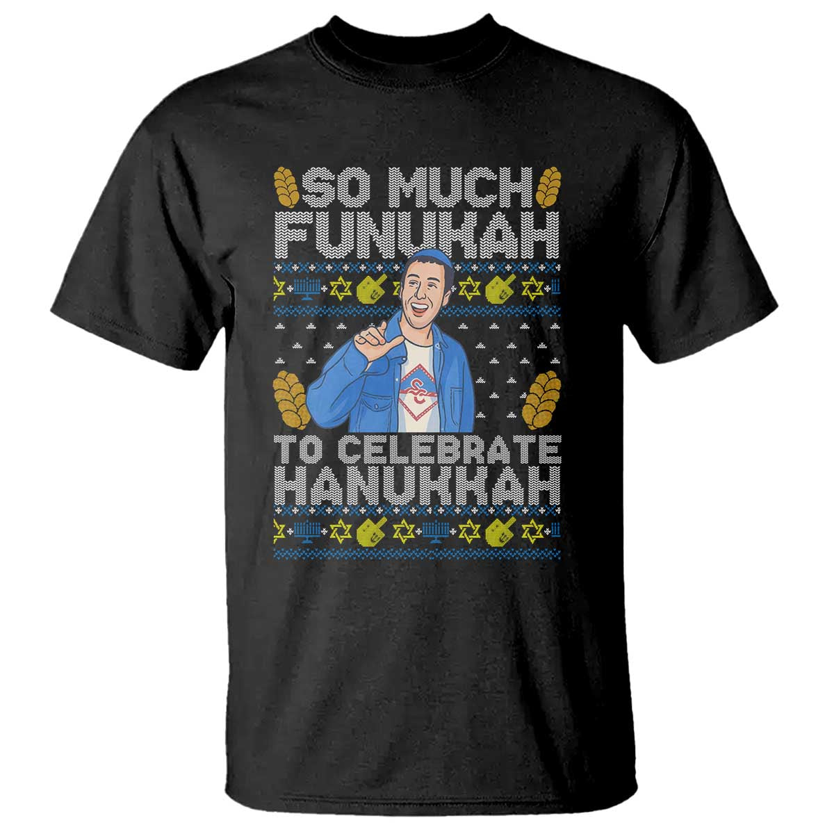 Funny Ugly Hanukkah T Shirt So Much Funukah To Celebrate Hanukkah Sandler TS10 Black Print Your Wear