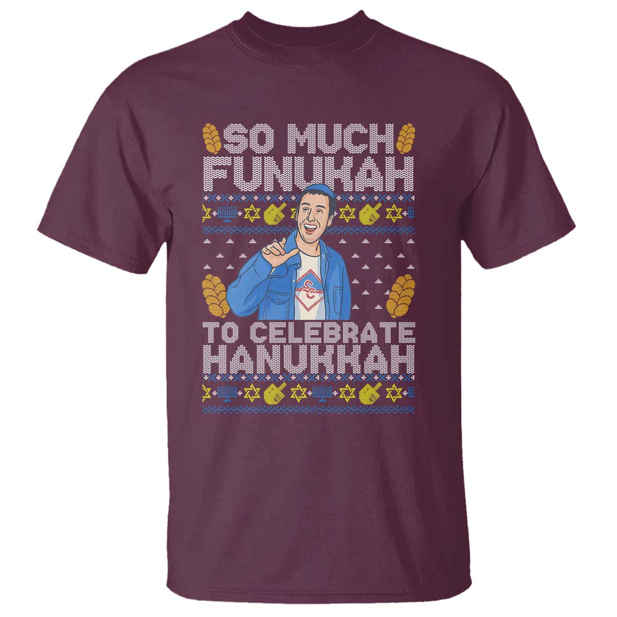 Funny Ugly Hanukkah T Shirt So Much Funukah To Celebrate Hanukkah Sandler TS10 Maroon Print Your Wear