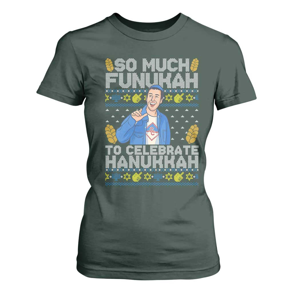 Funny Ugly Hanukkah T Shirt For Women So Much Funukah To Celebrate Hanukkah Sandler TS10 Dark Forest Green Print Your Wear