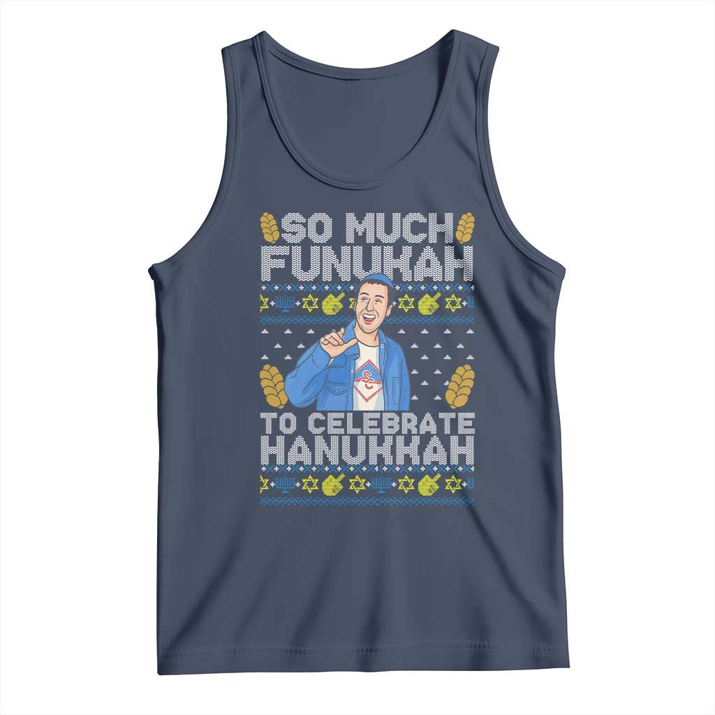 Funny Ugly Hanukkah Tank Top So Much Funukah To Celebrate Hanukkah Sandler TS10 Navy Print Your Wear