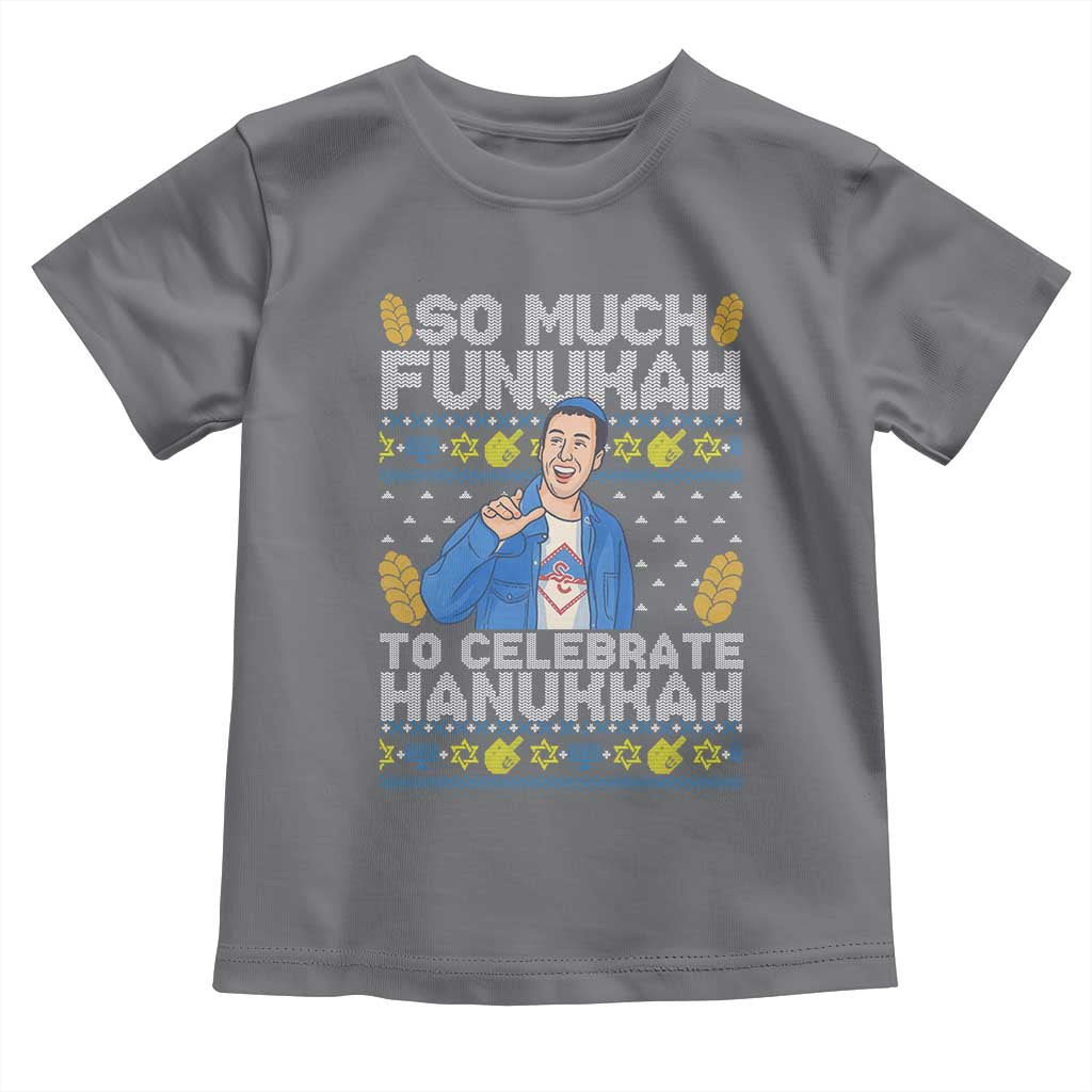Funny Ugly Hanukkah Toddler T Shirt So Much Funukah To Celebrate Hanukkah Sandler TS10 Charcoal Print Your Wear