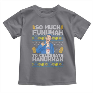 Funny Ugly Hanukkah Toddler T Shirt So Much Funukah To Celebrate Hanukkah Sandler TS10 Charcoal Print Your Wear