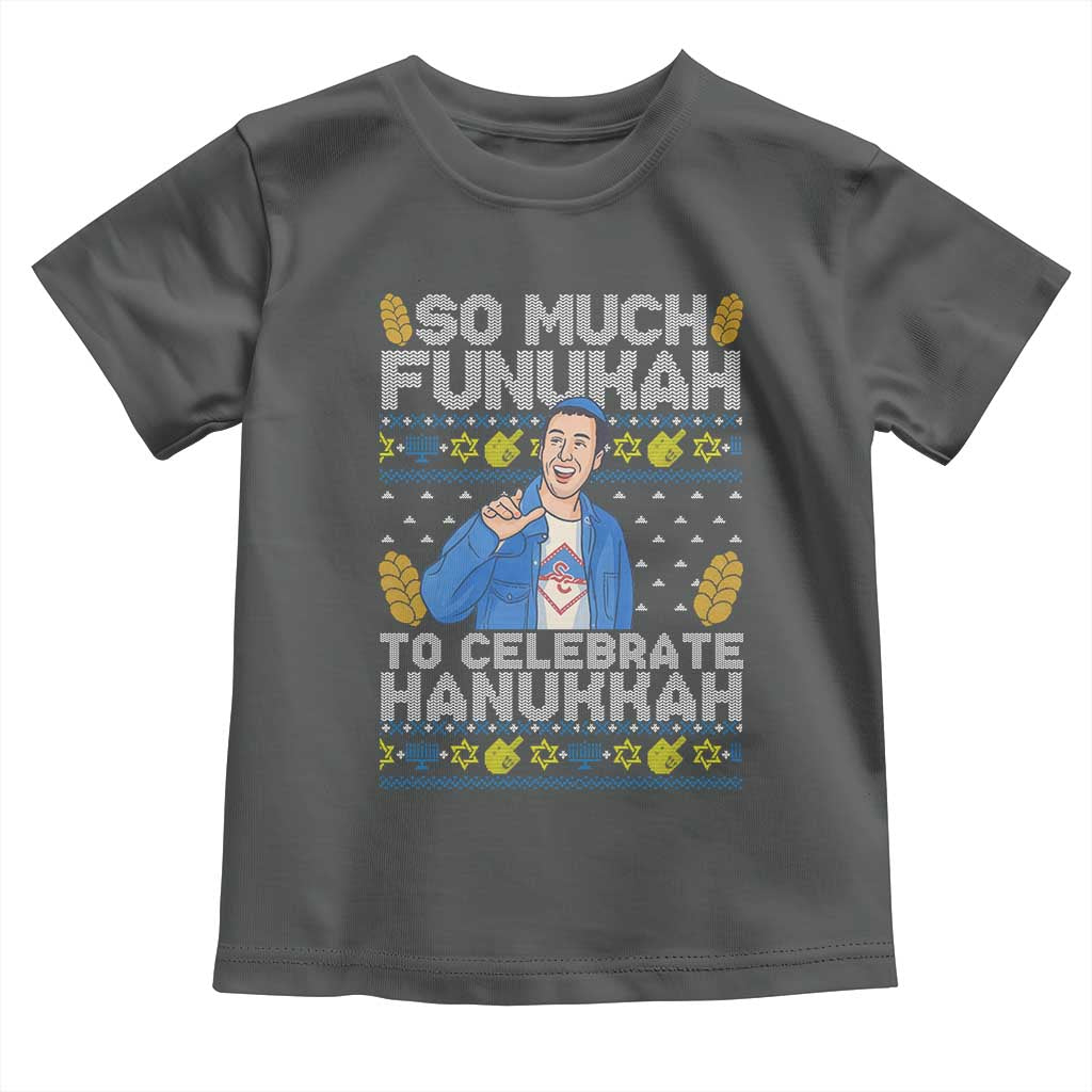 Funny Ugly Hanukkah Toddler T Shirt So Much Funukah To Celebrate Hanukkah Sandler TS10 Dark Heather Print Your Wear