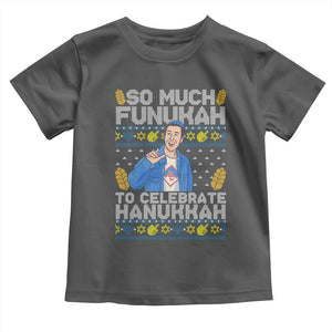 Funny Ugly Hanukkah Toddler T Shirt So Much Funukah To Celebrate Hanukkah Sandler TS10 Dark Heather Print Your Wear