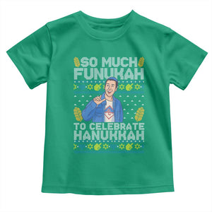 Funny Ugly Hanukkah Toddler T Shirt So Much Funukah To Celebrate Hanukkah Sandler TS10 Irish Green Print Your Wear