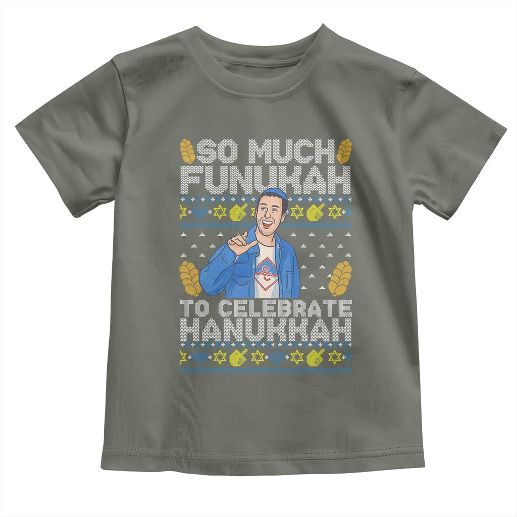 Funny Ugly Hanukkah Toddler T Shirt So Much Funukah To Celebrate Hanukkah Sandler TS10 Military Green Print Your Wear