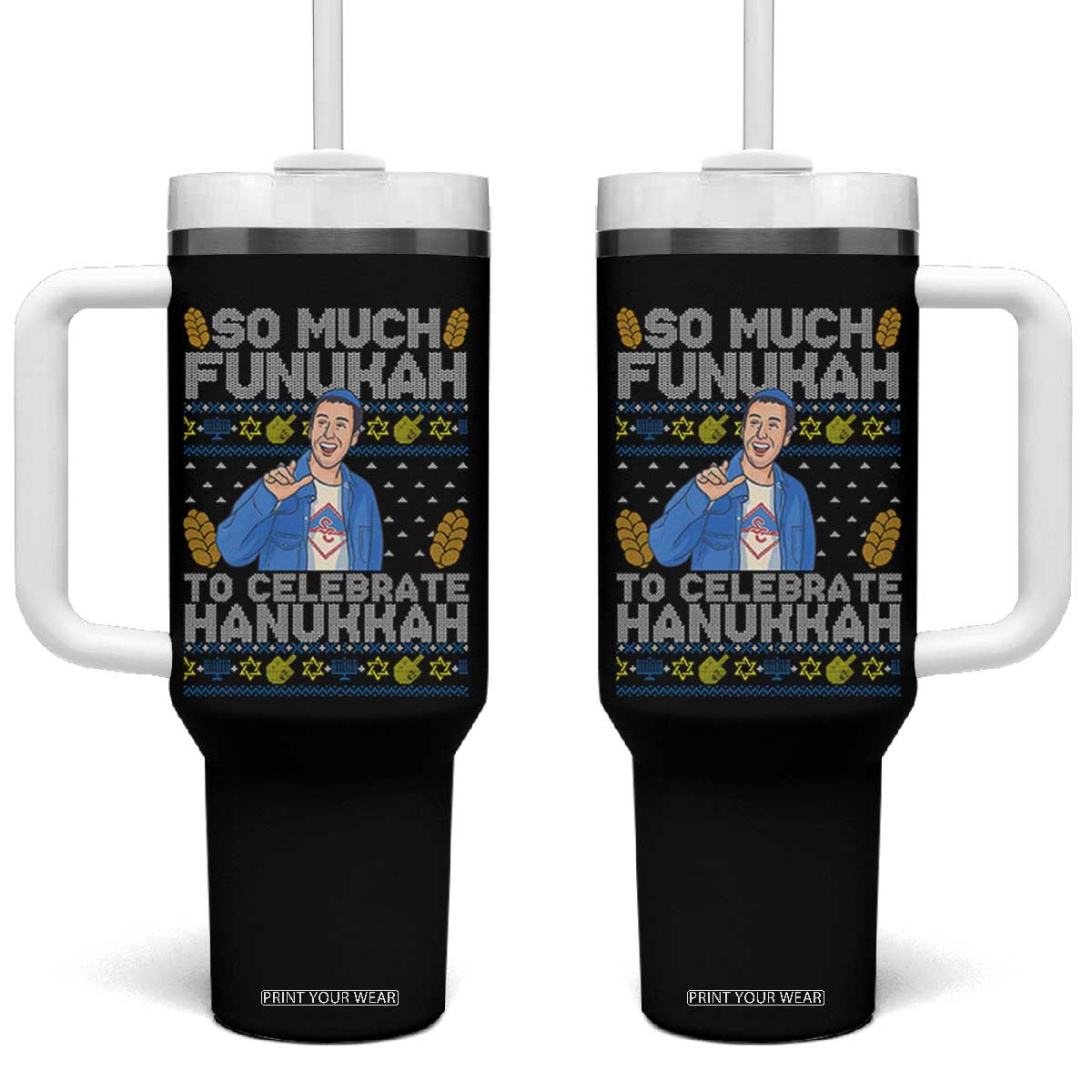 Funny Ugly Hanukkah Tumbler With Handle So Much Funukah To Celebrate Hanukkah Sandler TS10 One Size: 40 oz Black Print Your Wear