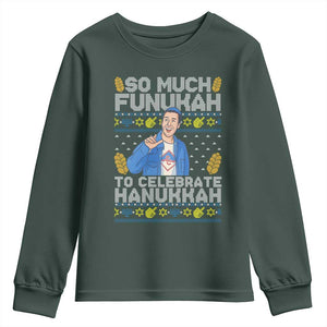 Funny Ugly Hanukkah Youth Sweatshirt So Much Funukah To Celebrate Hanukkah Sandler TS10 Dark Forest Green Print Your Wear