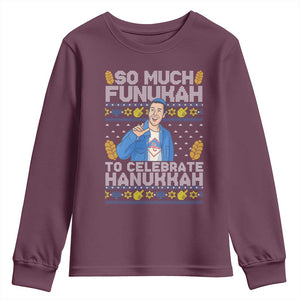 Funny Ugly Hanukkah Youth Sweatshirt So Much Funukah To Celebrate Hanukkah Sandler TS10 Maroon Print Your Wear