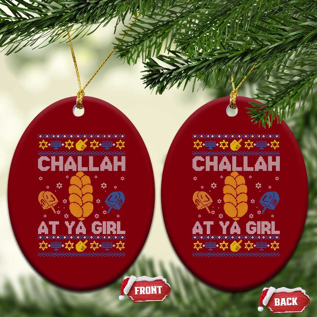 Funny Ugly Hanukkah Ceramic Ornament Challah At Ya Girl Matching TS10 Print Your Wear