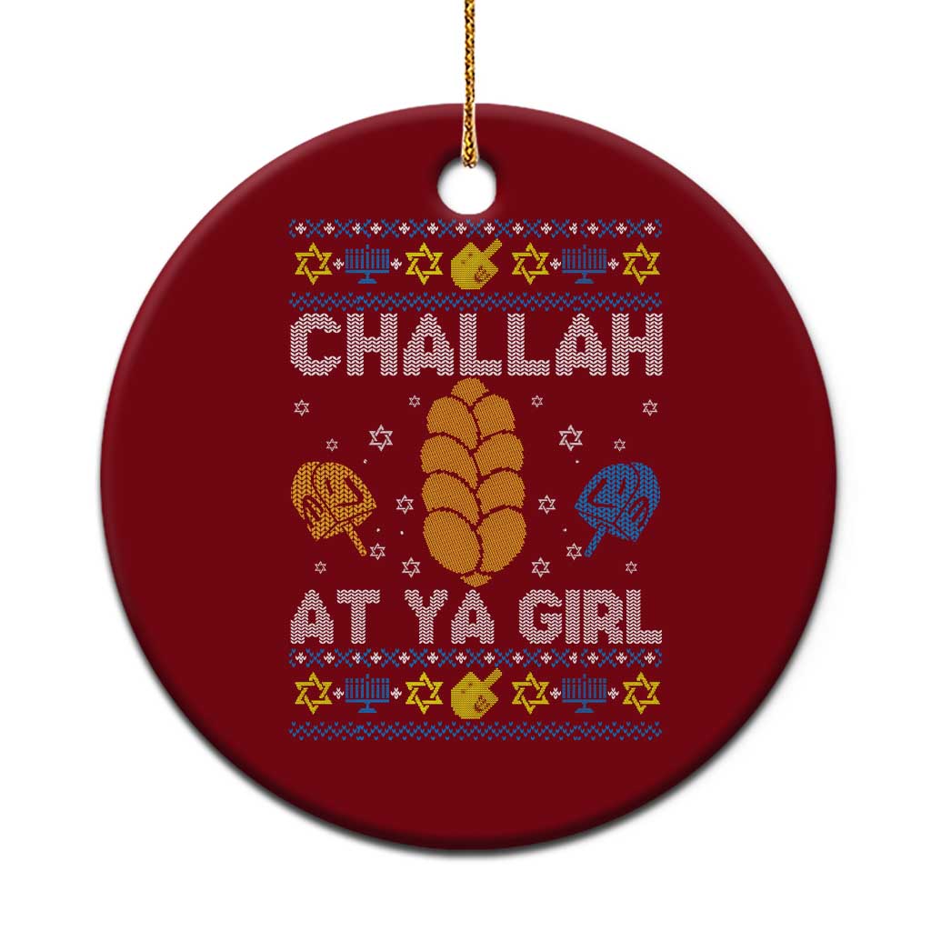 Funny Ugly Hanukkah Ceramic Ornament Challah At Ya Girl Matching TS10 1pc Red Print Your Wear